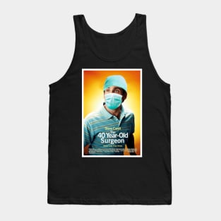 The 40 Year-Old Surgeon Tank Top